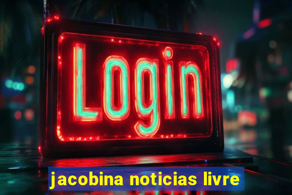 jacobina noticias livre